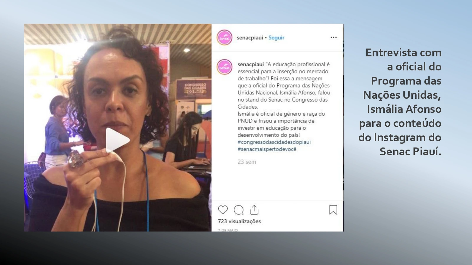 Entrevista com Ismália Afonso, do PNUD, publicada no Instagram do Senac Piauí.